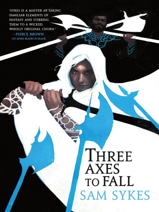 Title details for Three Axes to Fall by Sam Sykes - Available